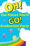 BEST GRADUATION PARTY THEMES Places You'll Go Graduation Party Seuss Theme