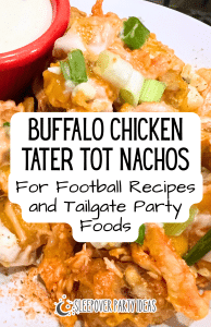 Buffalo Chicken Tater Tot Nachos Football Recipes and Tailgating Party Foods
