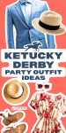 Kentucky Derby Party Outfit Ideas for Women and Men Derby Day Attire