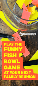 Funny Fish Bowl Family Reunion Game Rules & Game Tips - fishbowl game supplies on a party game table