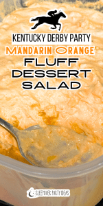 Mandarin orange fluff desserts for Kentucky Derby party