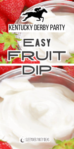 easy dip for fruit tray for healthy desserts for Kentucky Derby party
