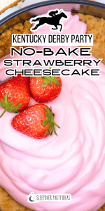no bake strawberry cheesecake desserts for Kentucky Derby party