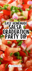 homemade salsa pico de gallo dip for tortilla chips with text on top for easy graduation party food