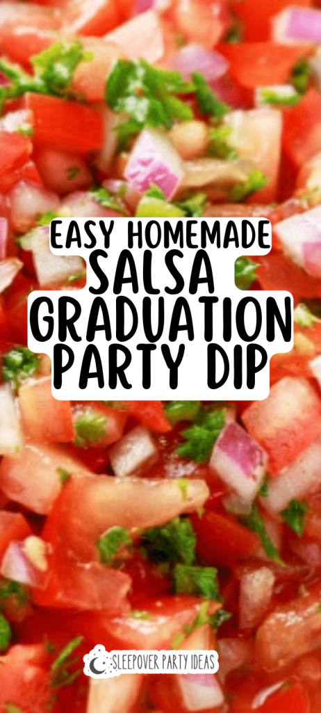 asy graduation party dip homemade salsa homemade salsa pico de gallo dip for tortilla chips with text on top for easy graduation party food